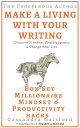 The Prosperous Author-Two Book Bundle-Box Set (Books 1-2): Developing a Millionaire Mindset, Productivity Hacks: Do Less & Make More: How to Make a Living With Your Writing