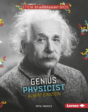 Genius Physicist Albert Einstein【電子書籍】[ Katie Marsico ]