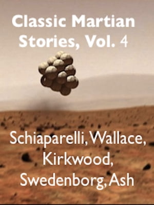 ŷKoboŻҽҥȥ㤨Classic Martian Stories, Vol. 4Żҽҡ[ Giovanni Schiaparelli ]פβǤʤ300ߤˤʤޤ