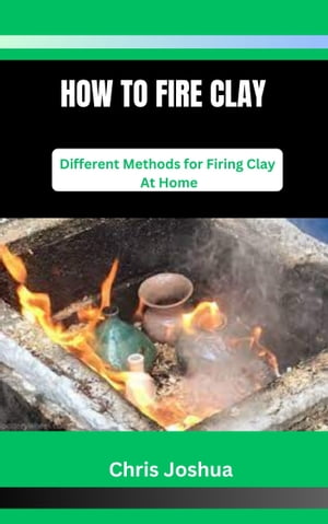 HOW TO FIRE CLAY