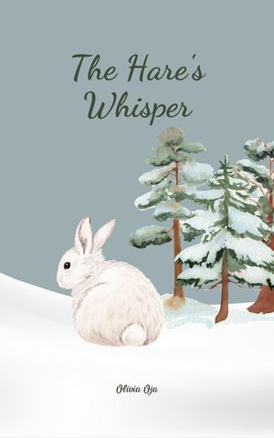 The Hare's Whisper【電子書籍】[ Olivia Oja ]
