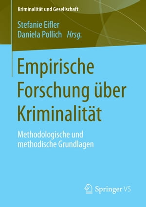 Empirische Forschung ?ber Kriminalit?t Methodologische und methodische Grundlagen