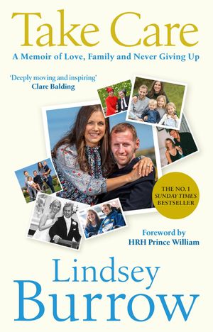 ŷKoboŻҽҥȥ㤨Take Care The Inspirational No.1 Bestselling memoir of love, hope and never giving upŻҽҡ[ Lindsey Burrow ]פβǤʤ3,493ߤˤʤޤ