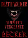 Deathwalker A Vampire's Vengeance【電子書籍