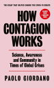 How Contagion Works Science, Awareness and Community in Times of Global Crises - The short essay that helped change the Covid-19 debate【電子書籍】 Paolo Giordano