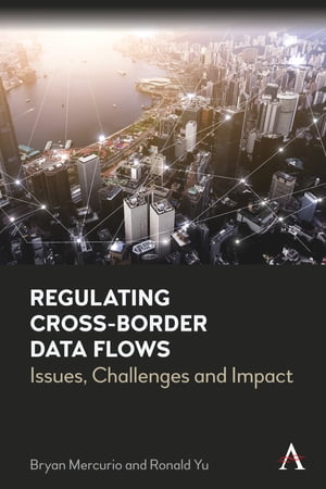 Regulating Cross-Border Data Flows Issues, Challenges and Impact