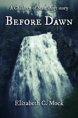 Before Dawn (A Children of Man short story)