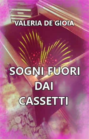 Sogni fuori dai cassetti【電子書籍】[ Valeria De Gioia ]