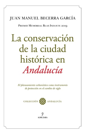 La conservación de la ciudad histórica en Andalucía