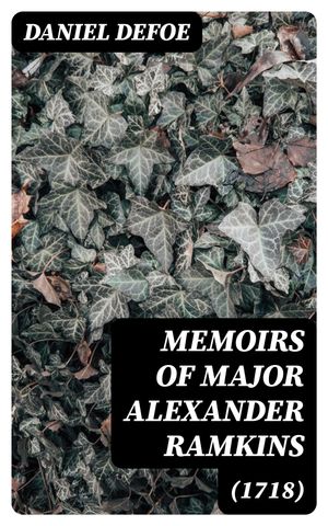 ŷKoboŻҽҥȥ㤨Memoirs of Major Alexander Ramkins (1718Żҽҡ[ Daniel Defoe ]פβǤʤ300ߤˤʤޤ