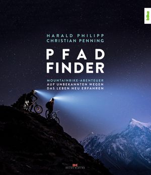 Pfad-Finder Mountainbike-Abenteuer ? Auf unbekannten Wegen das Leben neu erfahren【電子書籍】[ H..