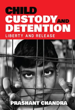 Child Custody and DetentionŻҽҡ[ Prashant Chandra ]