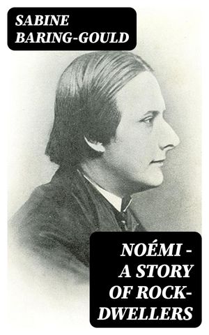 ŷKoboŻҽҥȥ㤨No?mi - A Story of Rock-DwellersŻҽҡ[ Sabine Baring-Gould ]פβǤʤ150ߤˤʤޤ