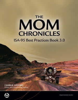 The MOM Chronicles ISA-95 Best Practices Book 3.0