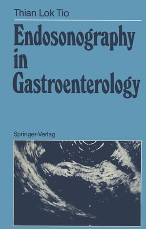 Endosonography in Gastroenterology【電子書籍】[ T. Lok Tio ]