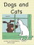 Dogs and Cats