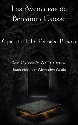 Las Aventuras de Benjamin Crosse Episodio I: La Primera PuertaŻҽҡ[ Rain Oxford ]