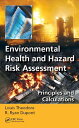 Environmental Health and Hazard Risk Assessment Principles and Calculations【電子書籍...