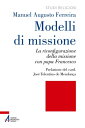 Modelli di missione La riconfigurazione della missione con papa Francesco【電子書籍】[...