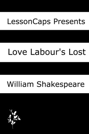 Love's Labour's Lost: Teacher Lesson Plans