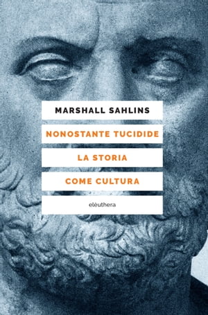 Nonostante Tucidide. La storia come cultura