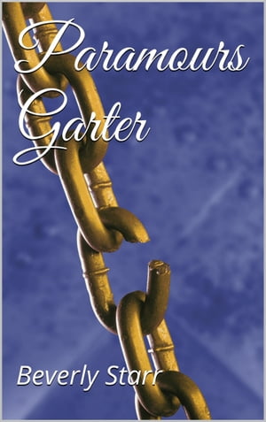 Paramours Garter【電子書籍】[ Beverly Starr ]