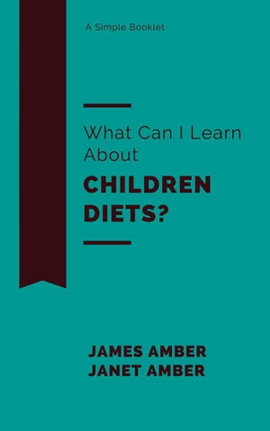 What Can I Learn About Children Diets?