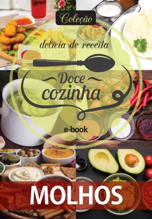 Coleção Doce Cozinha Ed. 09 - Molhos