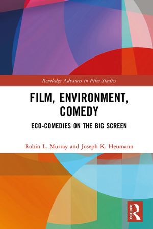 楽天楽天Kobo電子書籍ストアFilm, Environment, Comedy Eco-Comedies on the Big Screen【電子書籍】[ Robin L. Murray ]
