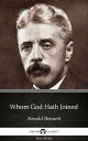 Whom God Hath Joined by Arnold Bennett - Delphi 