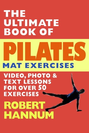 The Ultimate Book of Pilates Mat Exercises