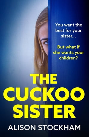 The Cuckoo Sister An absolutely gripping psychol