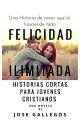 Libros Cristianos en Espa?ol: Felicidad Ilimitada Reflexiones Cristianas Cortas Para Mujeres y J?venes, #1