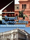 Travel Buenos Aires, Argentina: Illustrated Guid