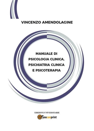 Manuale di Psicologia Clinica, Psichiatria Clinica e Psicoterapia