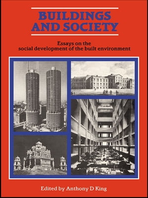 Buildings and Society Essays on the Social Development of the Built Environment