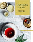 Cannabis and CBD for Health and Wellness An Essential Guide for Using Nature's Medicine to Relieve Stress, Anxiety, Chronic Pain, Inflammation, and More【電子書籍】[ Aliza Sherman ]