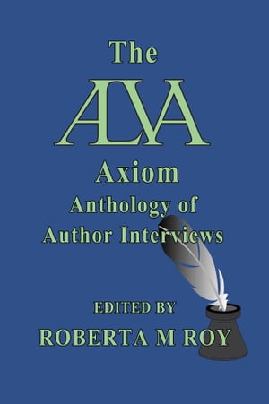 The ALVA Axiom Anthology of Author Interviews