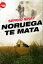 Noruega te mataŻҽҡ[ Sergio Sinay ]