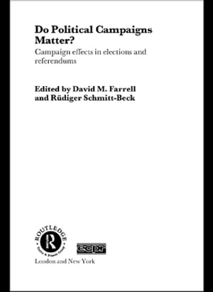 Do Political Campaigns Matter? Campaign Effects in Elections and Referendums