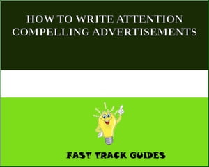 ŷKoboŻҽҥȥ㤨HOW TO WRITE ATTENTION COMPELLING ADVERTISEMENTSŻҽҡ[ Alexey ]פβǤʤ173ߤˤʤޤ