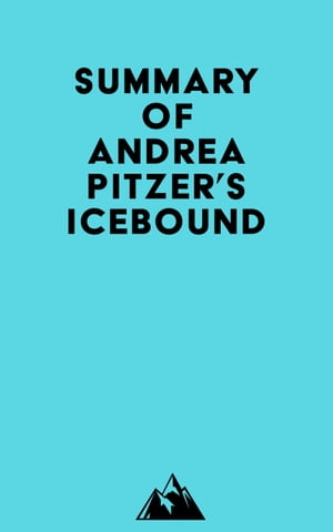 Summary of Andrea Pitzer's IceboundŻҽҡ[ ? Everest Media ]