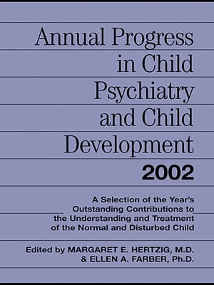 Annual Progress in Child Psychiatry and Child Development 2002