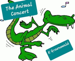THE ANIMAL CONCERT ChildrenŻҽҡ[ J Groenewald ]