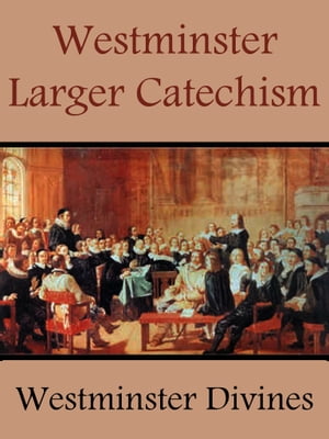 Westminster Larger Catechism