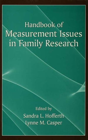 Handbook of Measurement Issues in Family Research