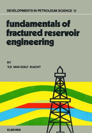 Fundamentals of Fractured Reservoir Engineering