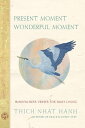 Present Moment Wonderful Moment Mindfulness Verses for Daily Living【電子書籍】 Thich Nhat Hanh