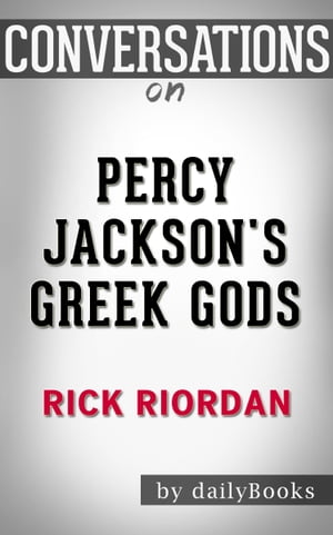 Conversations on Percy Jackson's Greek Gods: by Rick Riordan | Conversation Starters