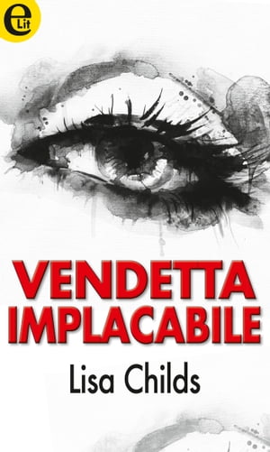 Vendetta implacabile (eLit) eLitŻҽҡ[ Lisa Childs ]